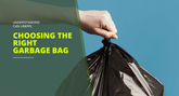 Understanding Can Liners: Choosing the Right Garbage Bag for Your Needs